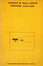 I - ANTOLOGIA DE POETAS ALENTEJANOS. Selecção e introdução de Orlando Neves. II - ANTOLOGIA DE POESIA POPULAR TRADICIONAL ALENTEJANA